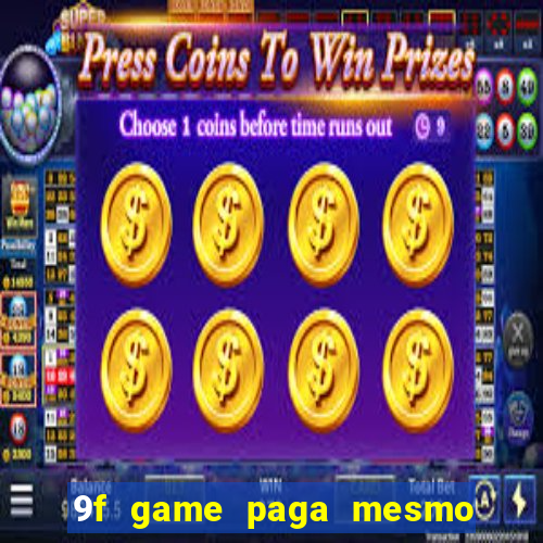 9f game paga mesmo os 100 reais